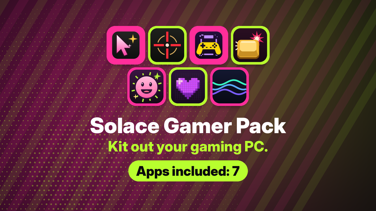Solace Gamer Pack: 7 apps for your gaming PC